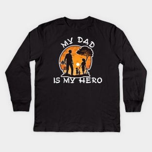 My Dad is My Hero Kids Long Sleeve T-Shirt